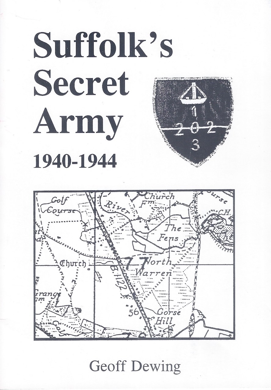 Downloadable version of 'Suffolk's Secret Army' by Geoff Dewing (1996) coming soon !